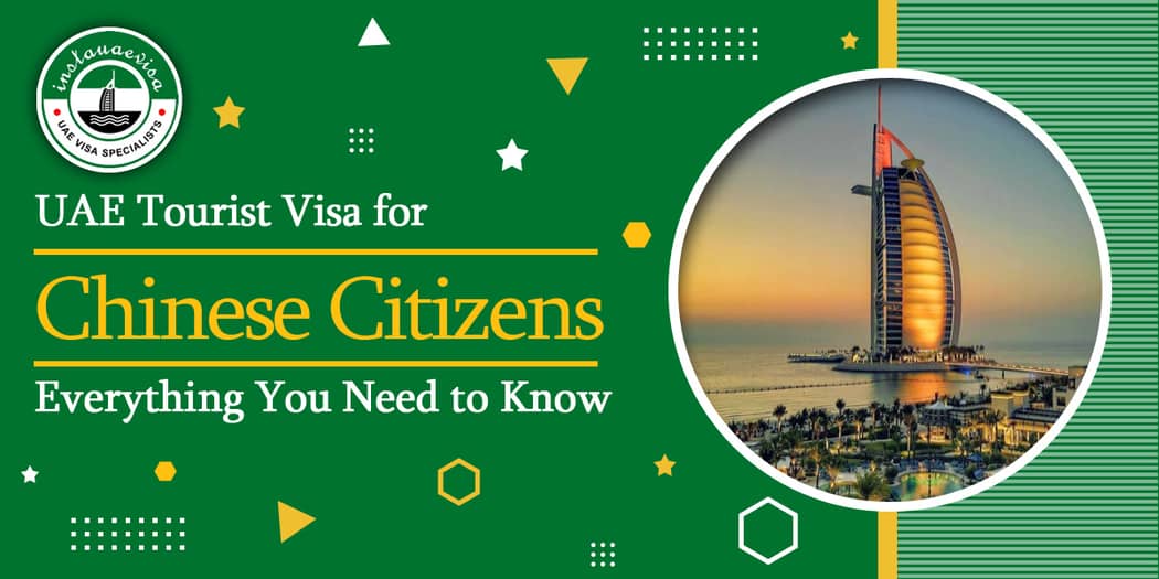 UAE Tourist Visa for Chinese Citizens: Everything You Need to Know